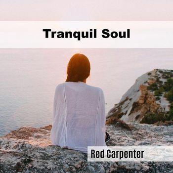 Red Carpenter - Tranquil Soul