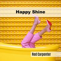 Red Carpenter - Happy Shine