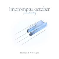 Holland Albright - Impromptu: October