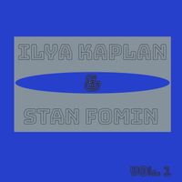 Ilya Kaplan & Stan Fomin - Ilya Kaplan & Stan Fomin, Vol. 1