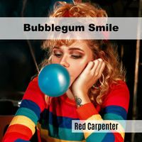 Red Carpenter - Bubblegum Smile