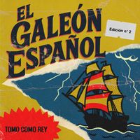 Tomo Como Rey - El Galeón Español