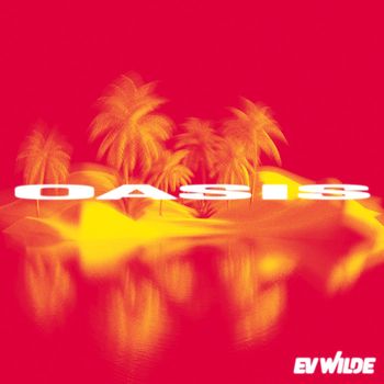 Ev Wilde - Oasis