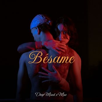 Deep Mind - Bésame (Explicit)
