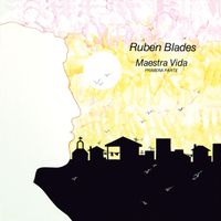 Ruben Blades - Maestra Vida: Primera Parte (Remastered 2025)
