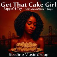 Rappin' 4-Tay - Get That Cake Girl (feat. KR Mack & Wittie F. Banger) (Explicit)