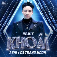 Ashi - Khoái (DJ Trang Moon Remix)