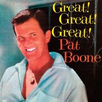 Pat Boone - Great!, Great!, Great! (2021 Digitally Remastered)