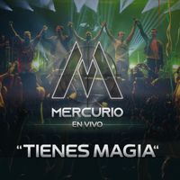 Mercurio - Tienes Magia (En Vivo)