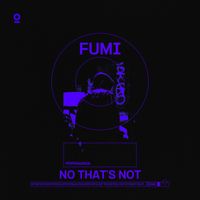 FUMI - No That's Not