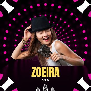 CSM - Zoeira