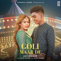 Asees Kaur - Goli Maar De