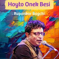 Rupankar Bagchi - Hoyto Onek Besi