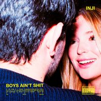 INJI - BOYS AIN'T SHIT