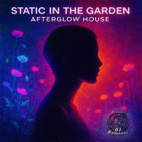 DJ Rampage - Static In The Garden - Afterglow House (Remix)