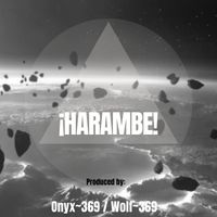 Onyx~369 - Harambe