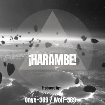 Onyx~369 - Harambe
