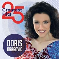 Doris Dragović - 25 Greatest Hits
