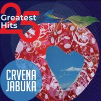 Crvena Jabuka - 25 Greatest Hits