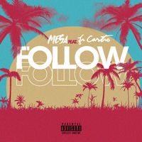 Mesa featuring JR CASTRO - FOLLOW FOLLOW (Explicit)