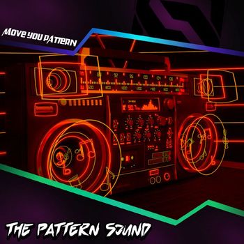 The Pattern Sound - Move You Pattern