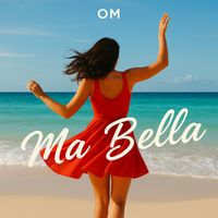 OM - Ma Bella