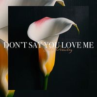 Jade Crowley - Don't Say You Love Me