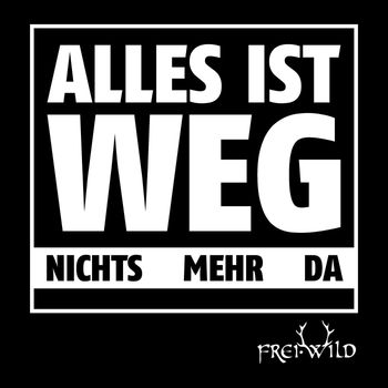 Frei.Wild - Alles ist weg (Explicit)