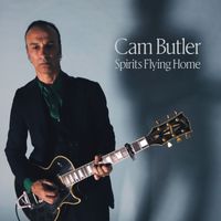 Cam Butler - Spirits Flying Home