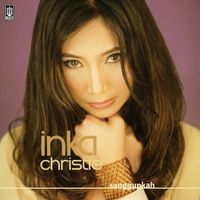 Inka Christie - Sanggupkah