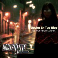 Horizonte Lied - Oculto En Tus Ojos [Remastered Edition]