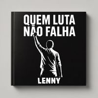 Lenny - Quem luta não falha