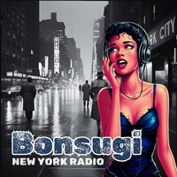 Bonsugi - New York Radio