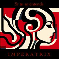 Imperatrix - Si tu m'entends