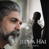 Adnan Qureshi - Jeena Hai