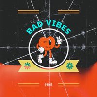 Prime - Bad Vibes