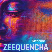 Zeequencha - Afterlife (Explicit)