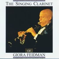 Giora Feidman - The Singing Clarinet of Giora Feidman