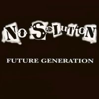 No Solution - Future Generation (Original Release [Explicit])