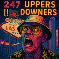 247 - Uppers & Downers