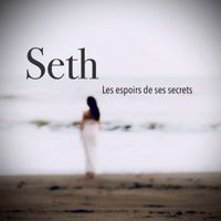 Seth - Les espoirs de ses secrets