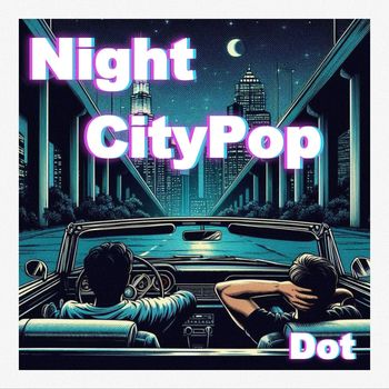 Dot - Night CityPop