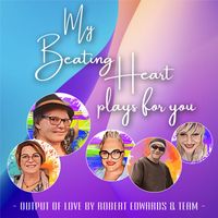 Robert Edwards - My Beating Heart plays for you
