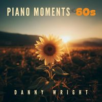 Danny Wright - Piano Moments: The 60s