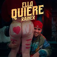 Rainer - Ella Quiere (Explicit)