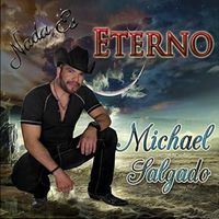 Michael Salgado - Nada Es Eterno