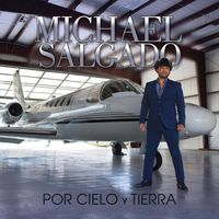 Michael Salgado - Por Cielo Y Tierra