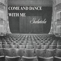 Gabriela - Come and Dance with Me