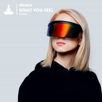 Ipanov - What You Feel