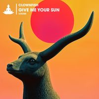 Clownfish - Give Me Your Sun